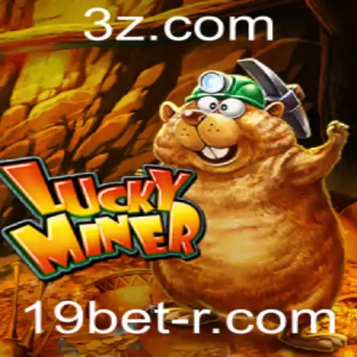 Explorando o Mundo de LuckyMiner e a Dinâmica de 19bet