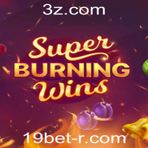 Explorando o Mundo do Jogo SuperBurningWins com 19bet